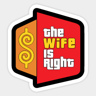 The Wife Is Right Parody Sticker